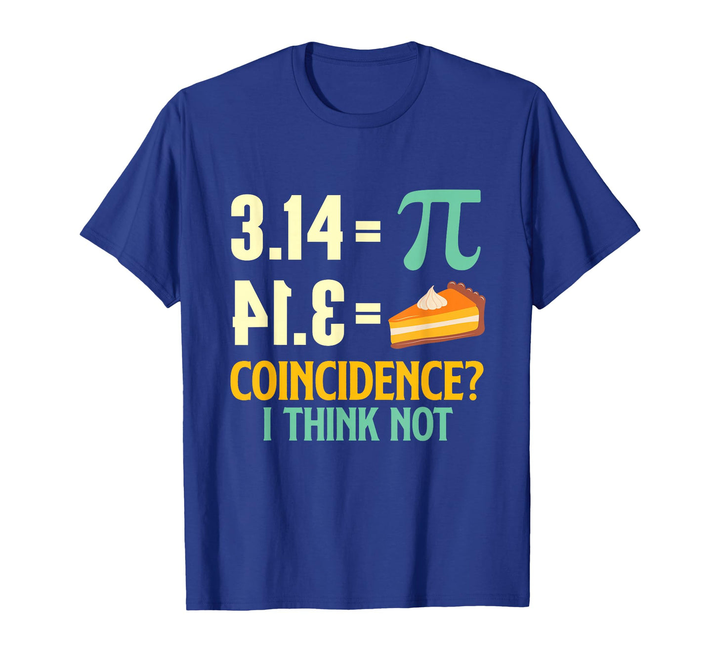 Pi And Pie - Pi Day Math Lover Science Teacher T-Shirt