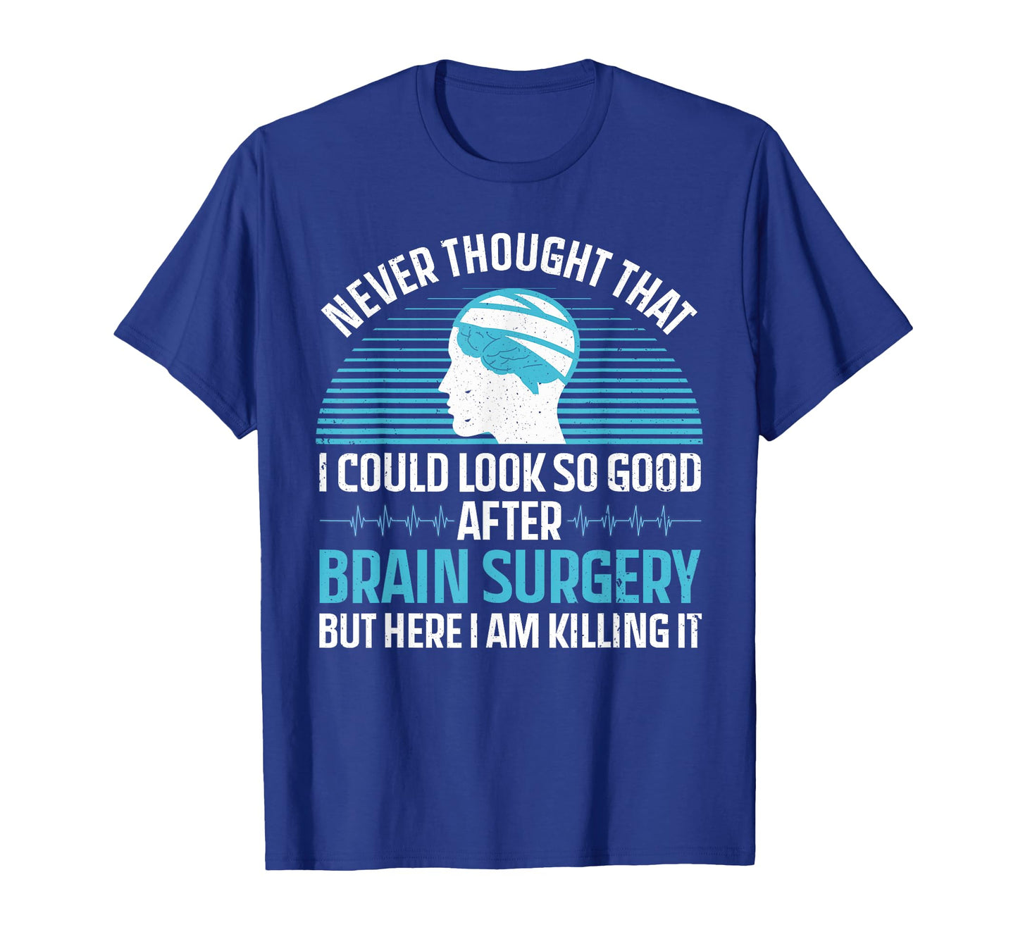 Cute Brain Surgery For Men Women Brain Tumor Cancer Survivor T-Shirt