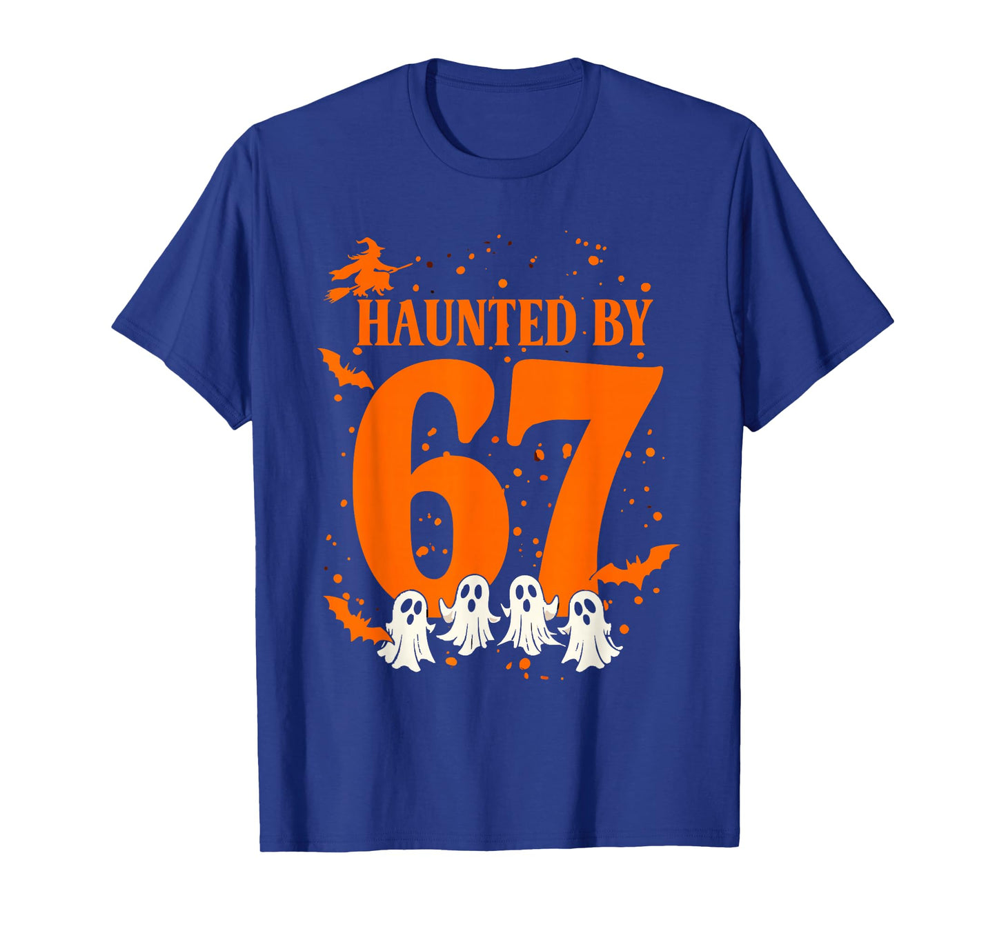 Haunted by 67 Funny Halloween Meme Witch Bats Ghosts T-Shirt