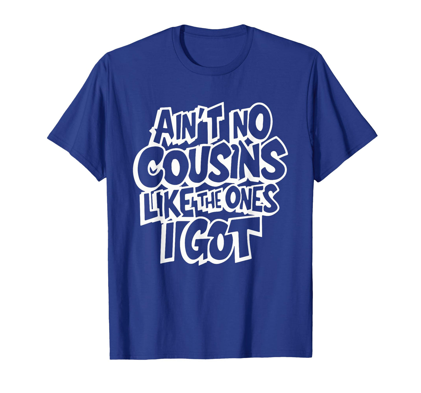 Ain't No Cousins Like The Ones I Got Funny Cousin Crew T-Shirt - Black, Unisex-Adults/Kids, Small, Short Sleeve, Polyester, Modern Classic, Family Theme Letter Print