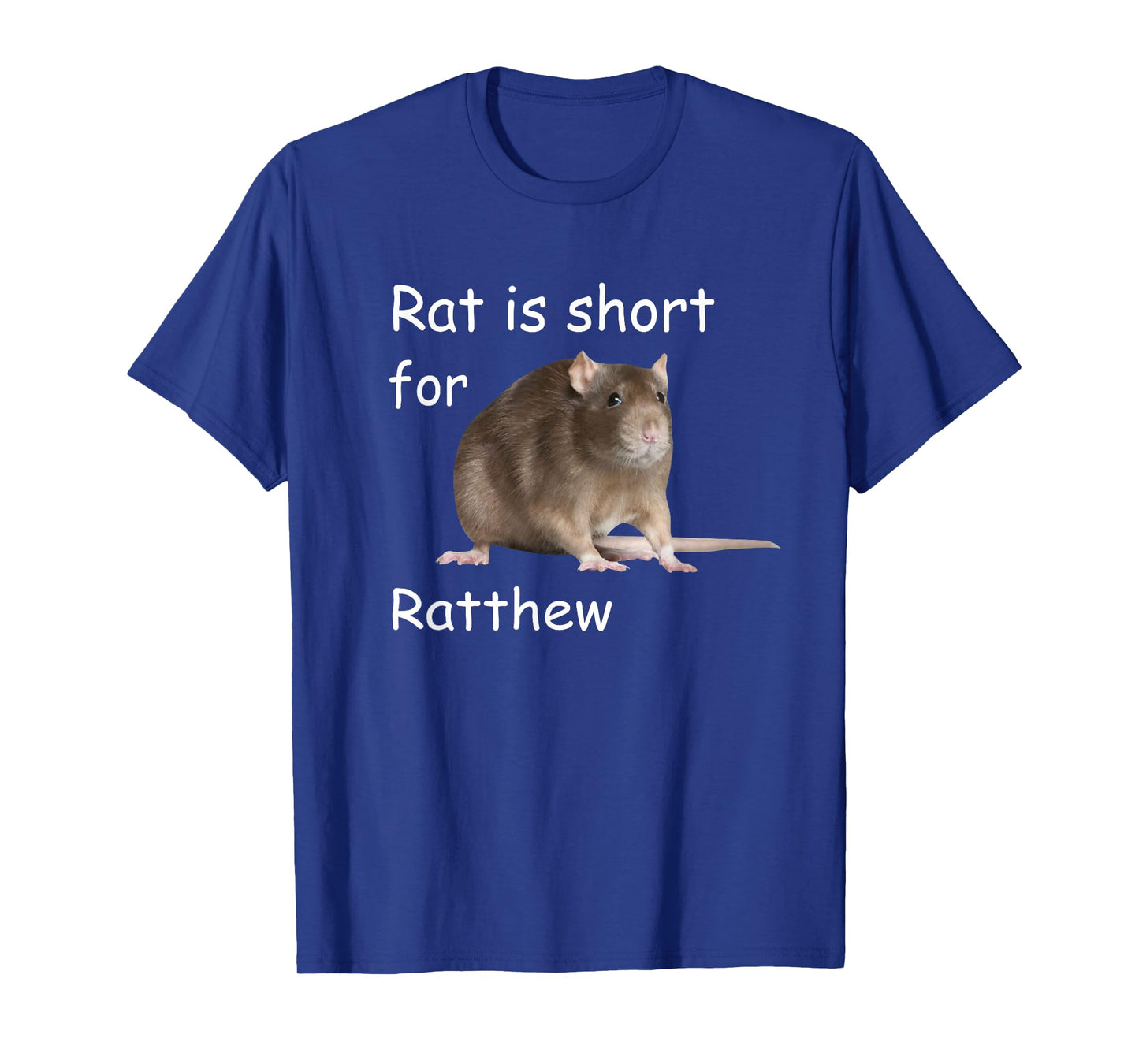 Rat is Short For Ratthew, Funny Meme T-Shirt