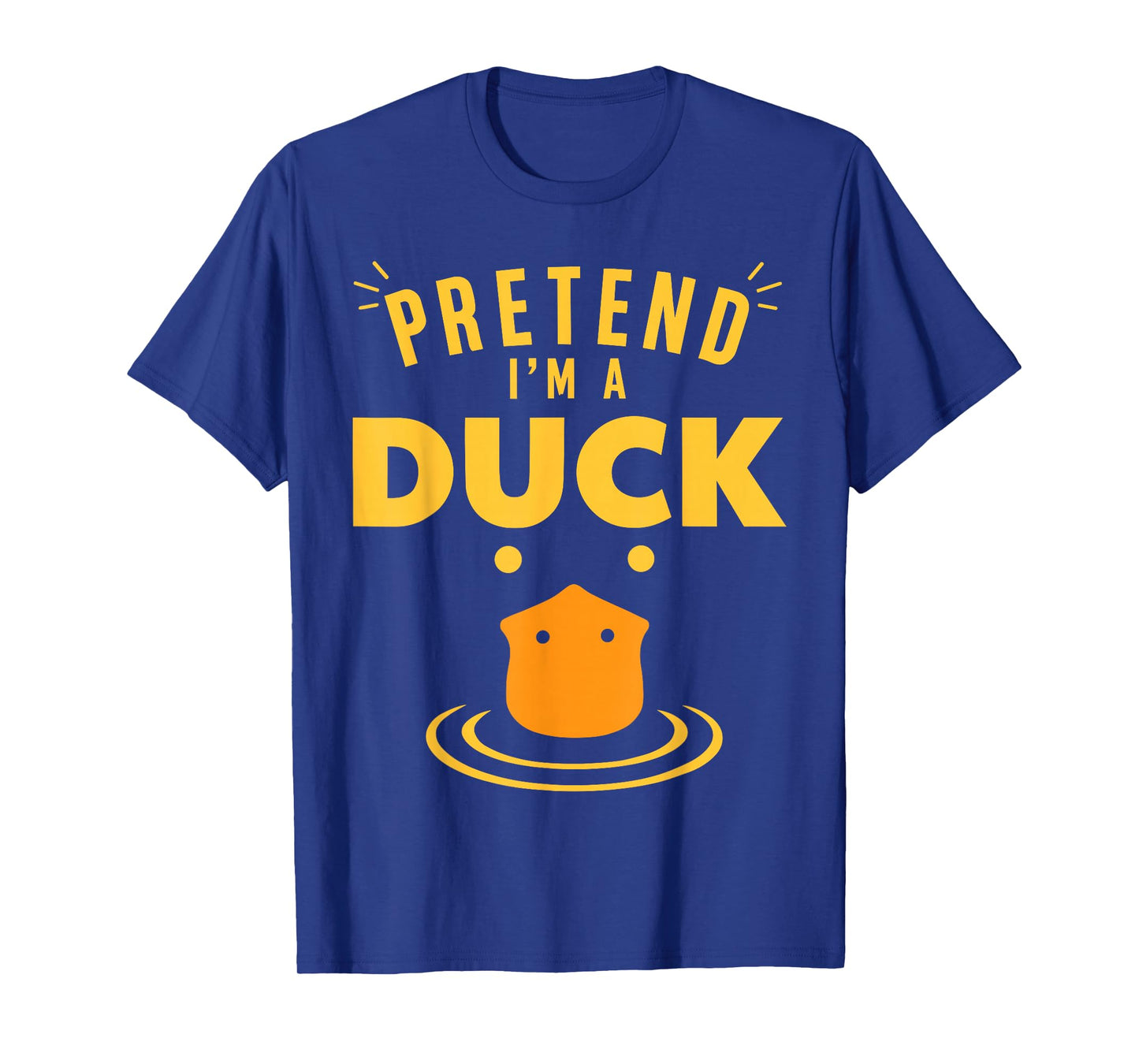 Funny Duck Disguise Shirt, Pretend Iβm A Duck T-Shirt