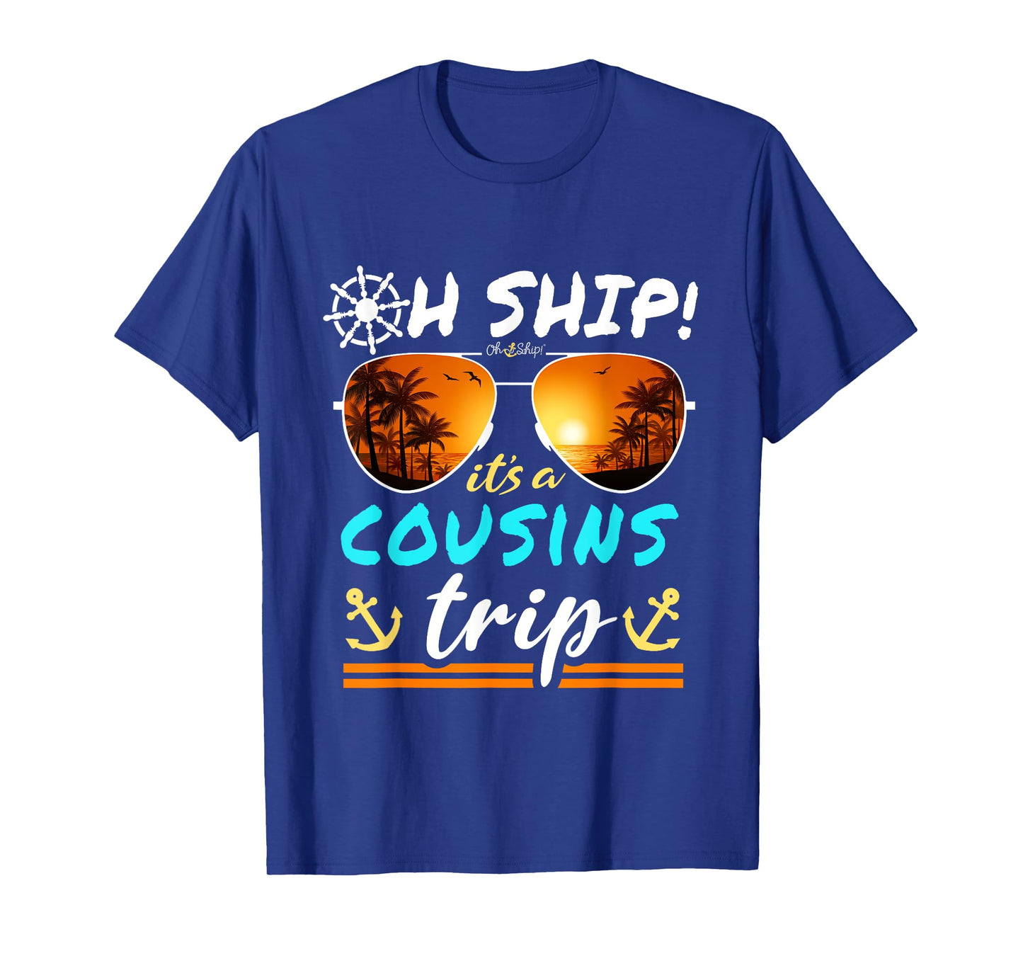 Oh Ship it's a Cousins Trip - Matching Cousins Cruise T-Shirt
