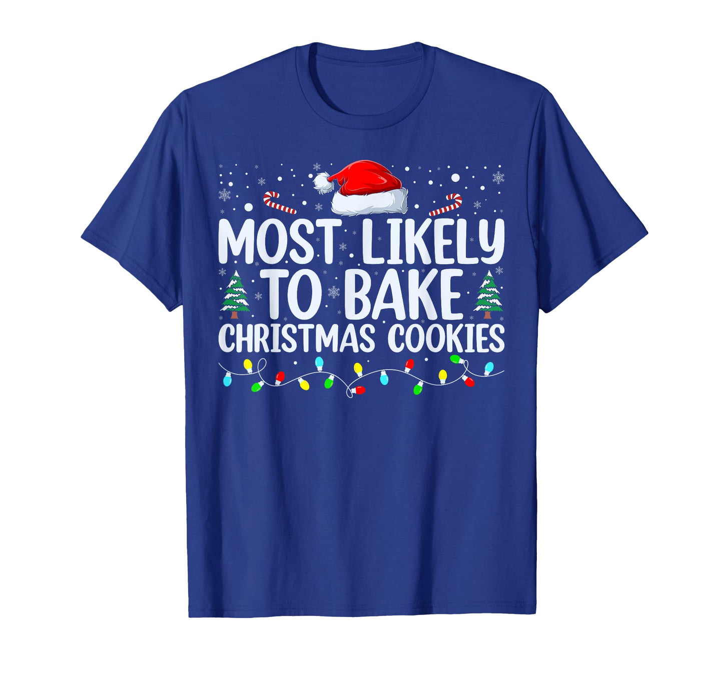 Most Likely To Bake Christmas Cookies Funny Baker Christmas T-Shirt