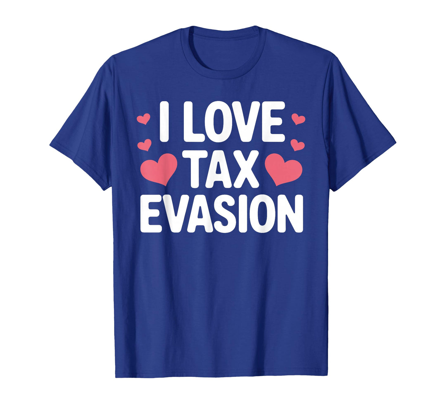 Tax Fraud Art for Men Women Kids Evade Tax Fraud Tax Evasion T-Shirt