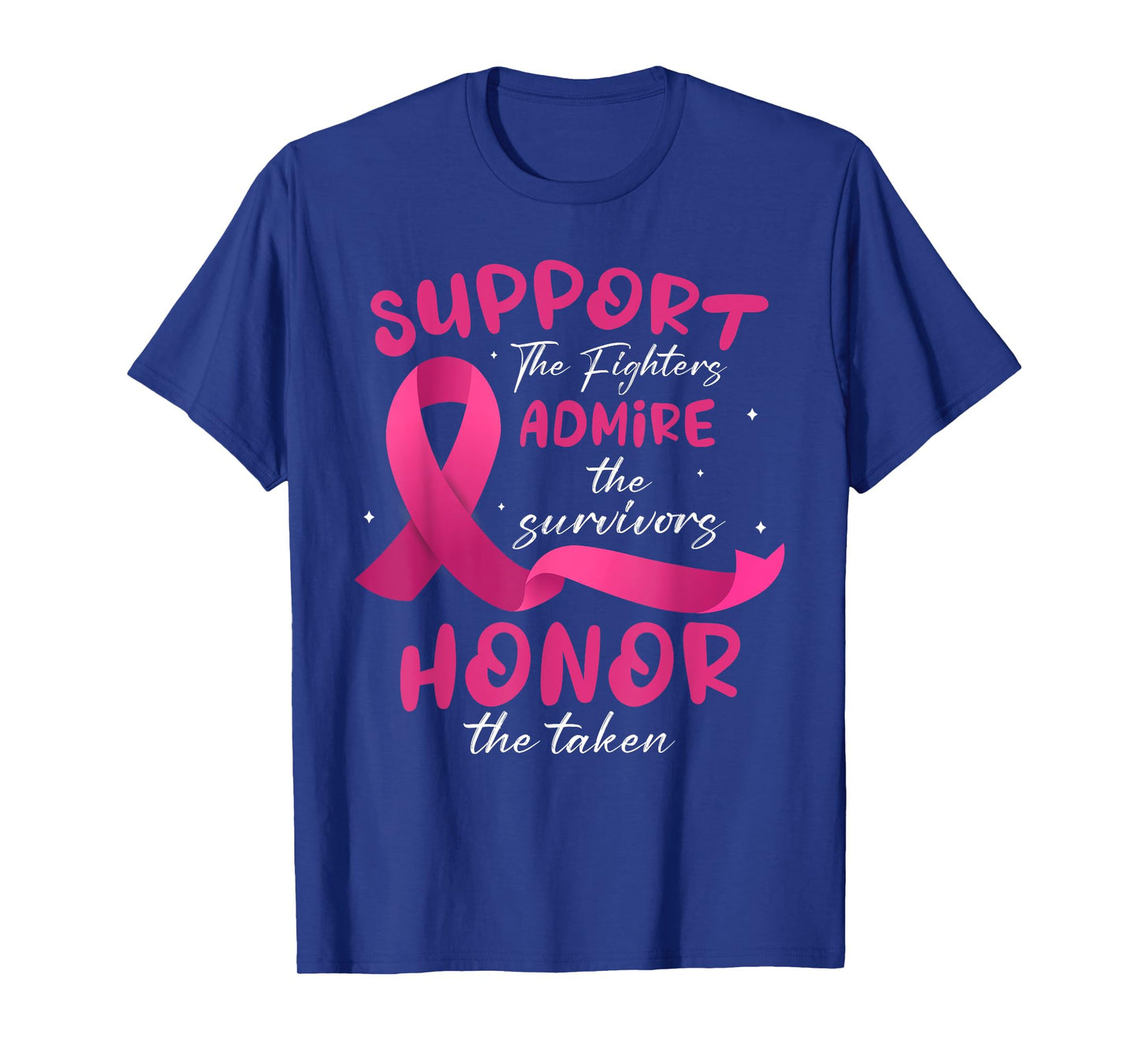 Support The Fighters Admire The Survivors Honor The Taken T-Shirt