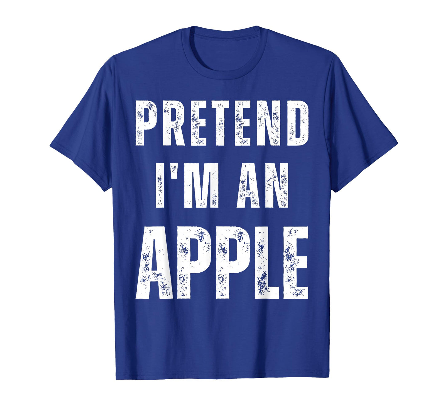 Pretend I'm an Apple Matching Costume Funny Halloween T-Shirt