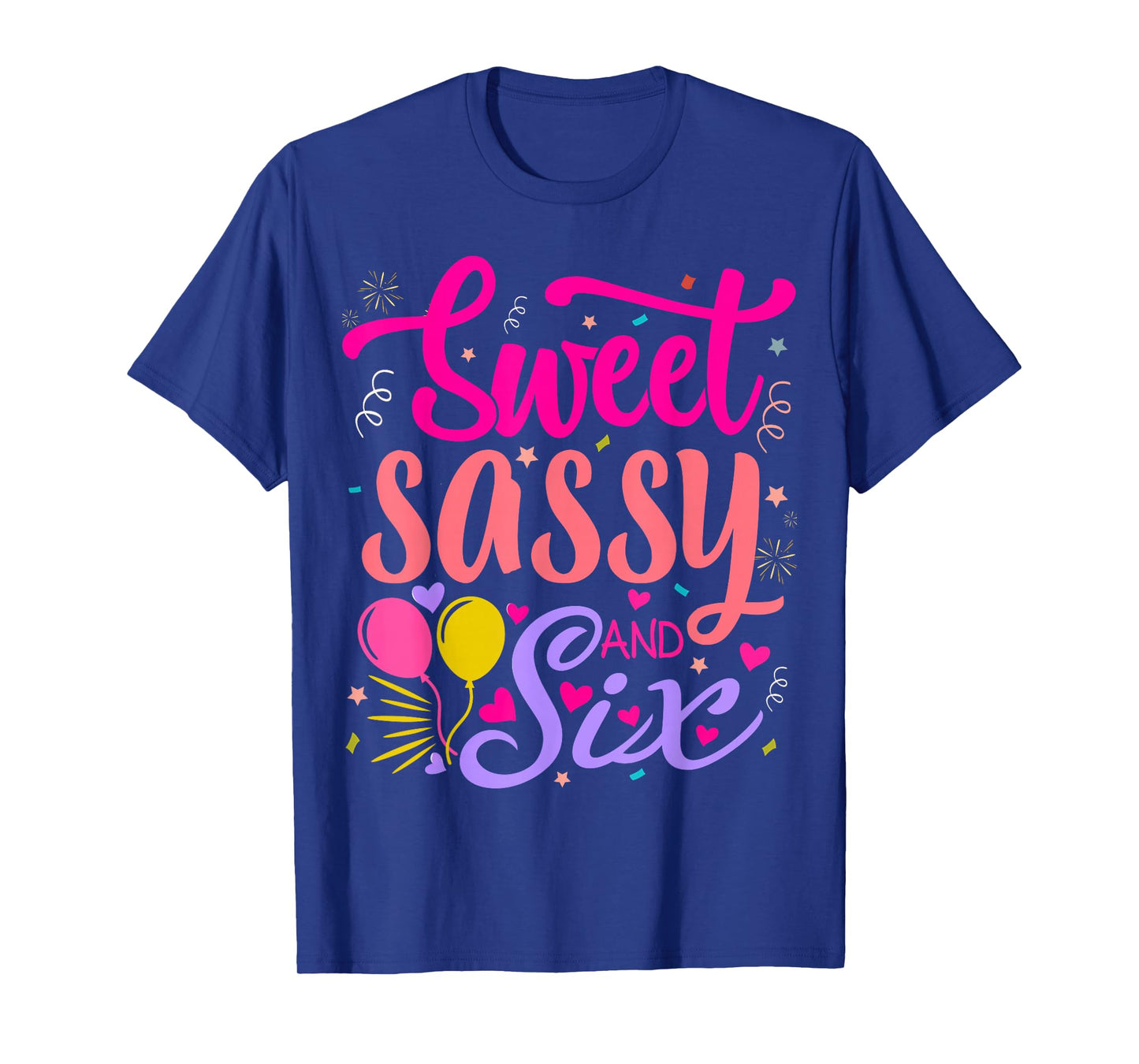 Sweet Sassy and Six Birthday 6th birthday girl T-Shirt
