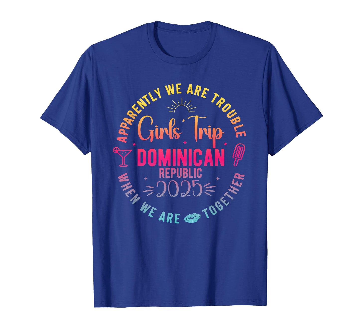 Girls Trip Dominican Republic 2025 Summer Vacation Women T-Shirt