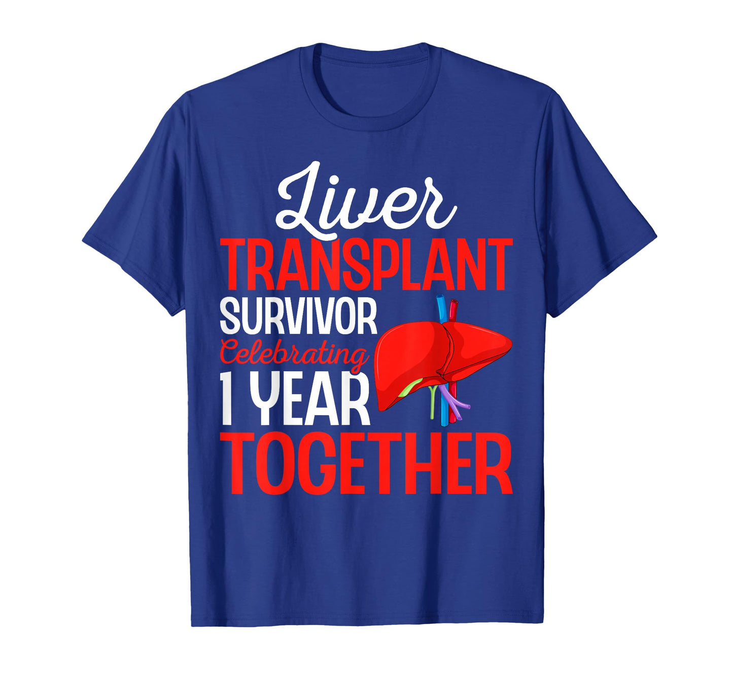 Celebrating 1 Year Together Liver Transplant Survivor Gifts T-Shirt
