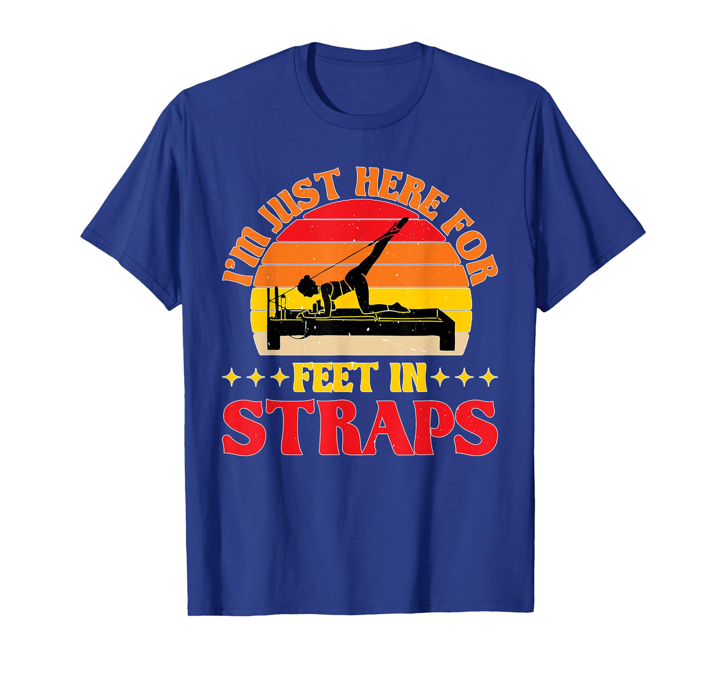 I'm Just Here For Feet In Straps |- T-Shirt