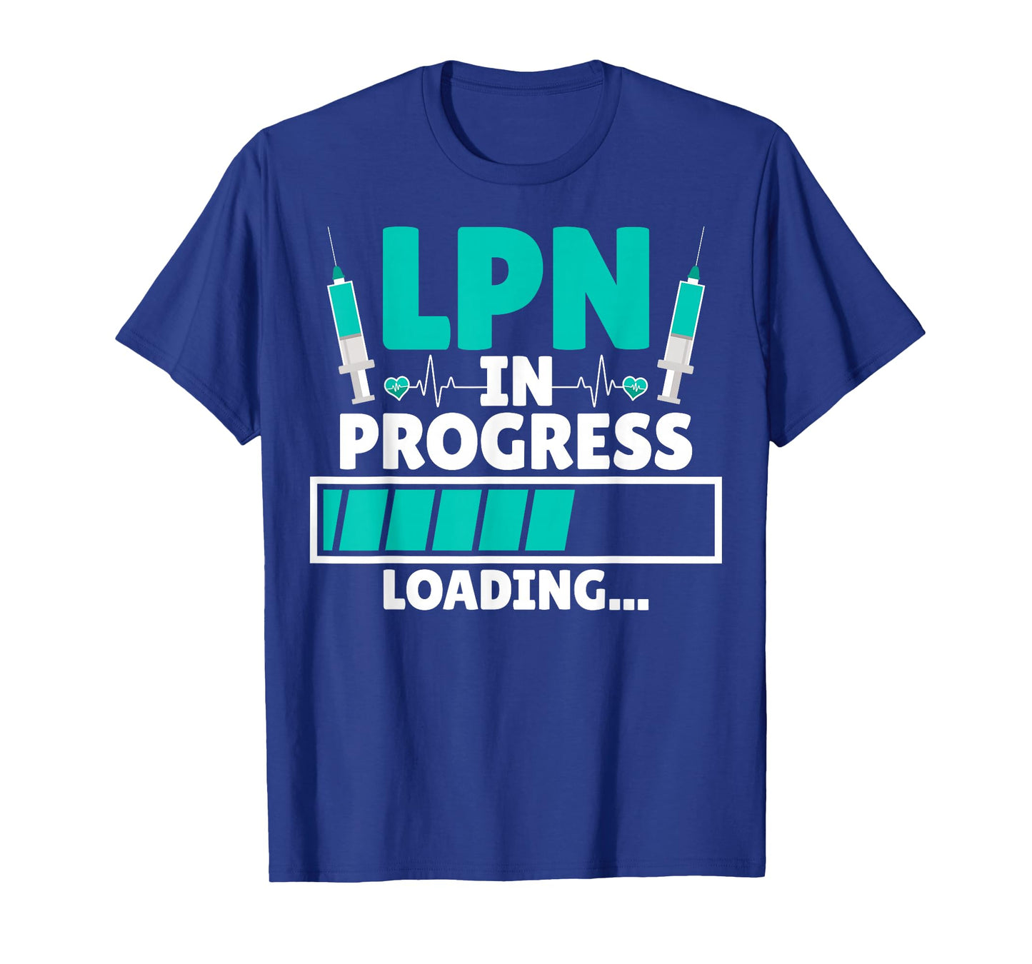 LPN in progress loading - Future LPN Nurse Nursing Student T-Shirt