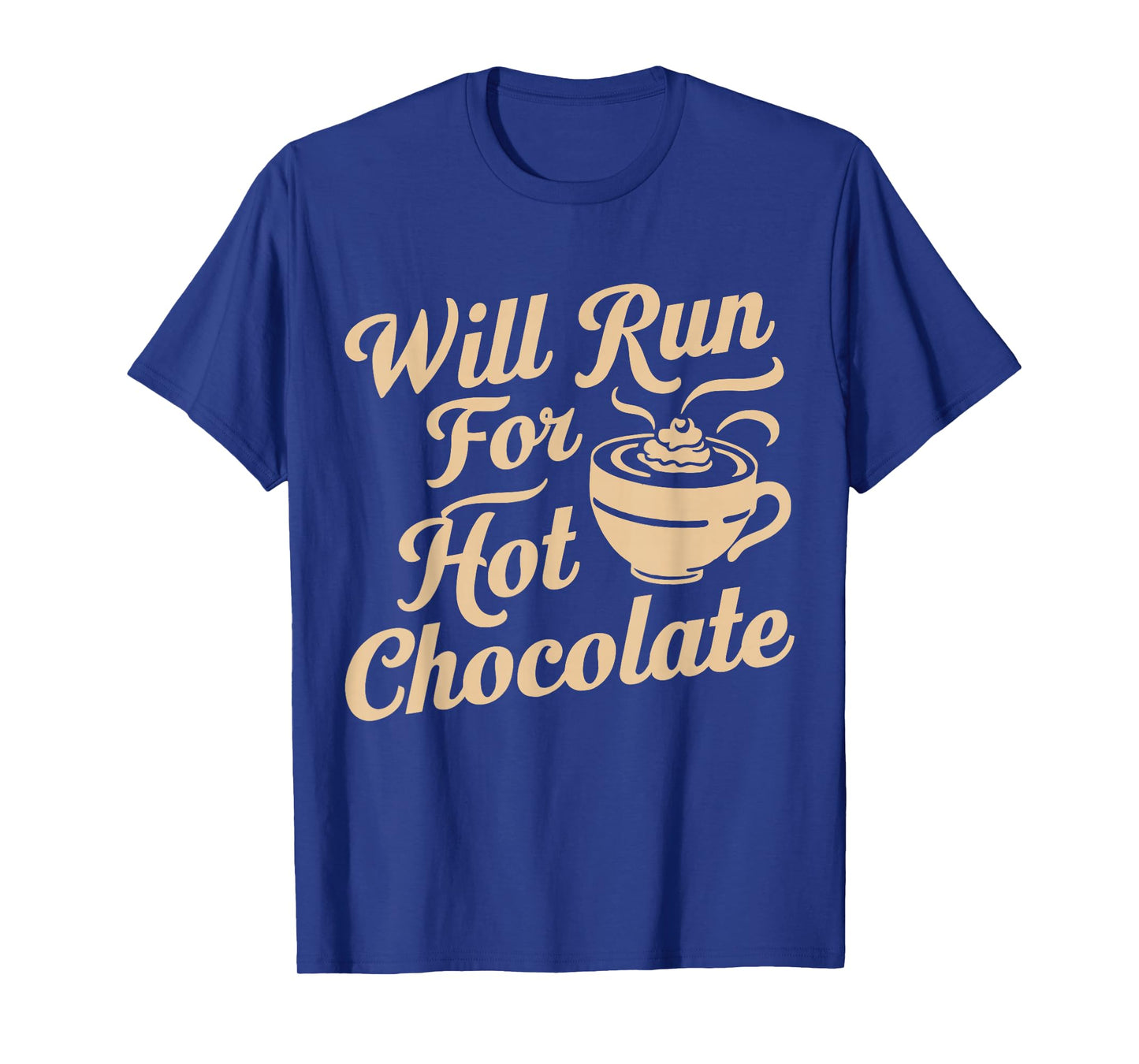 Will Run For Hot Chocolate Lovers Running Runner's Winter T-Shirt