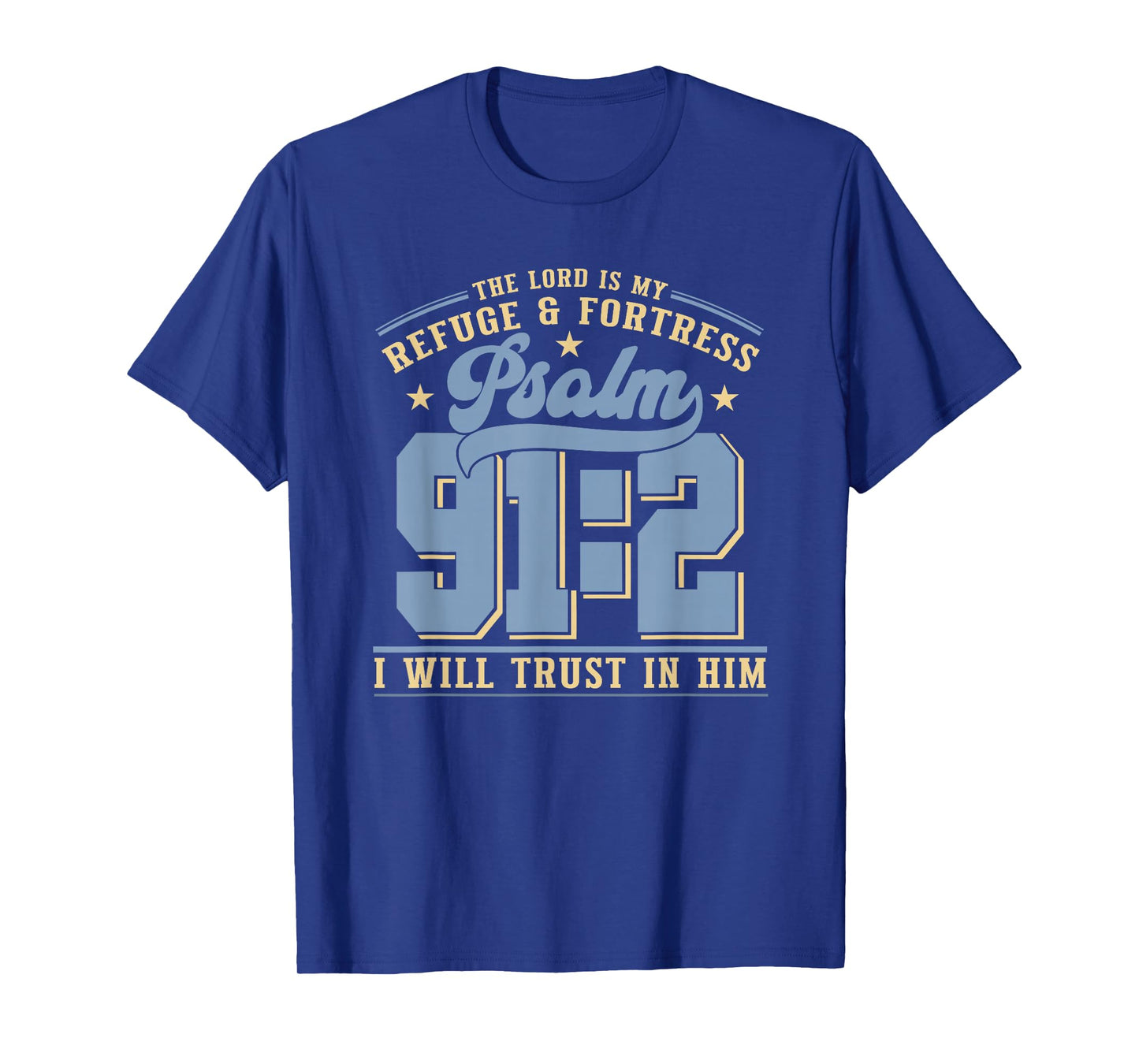 The Lord is My Refuge & Fortress β Psalm 91:2 T-Shirt