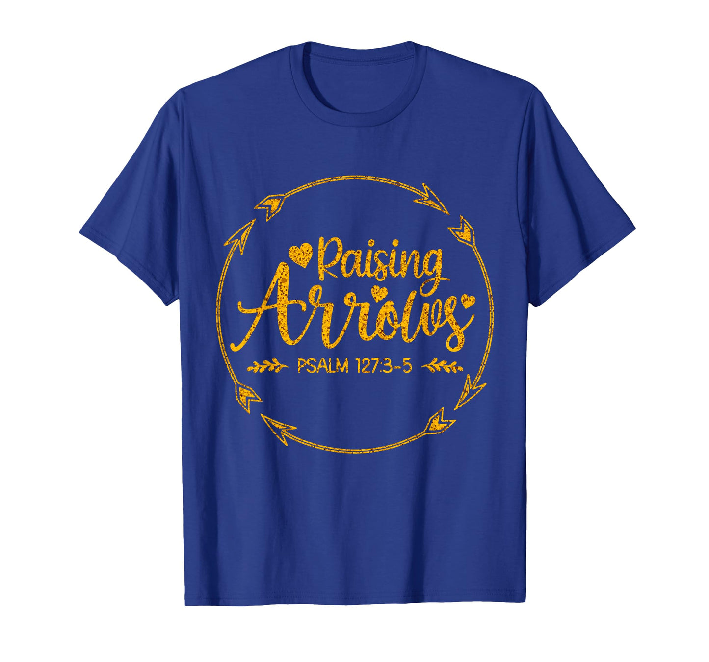 Raising Arrows, Psalm 127 3-5, Christian Apparel T-Shirt