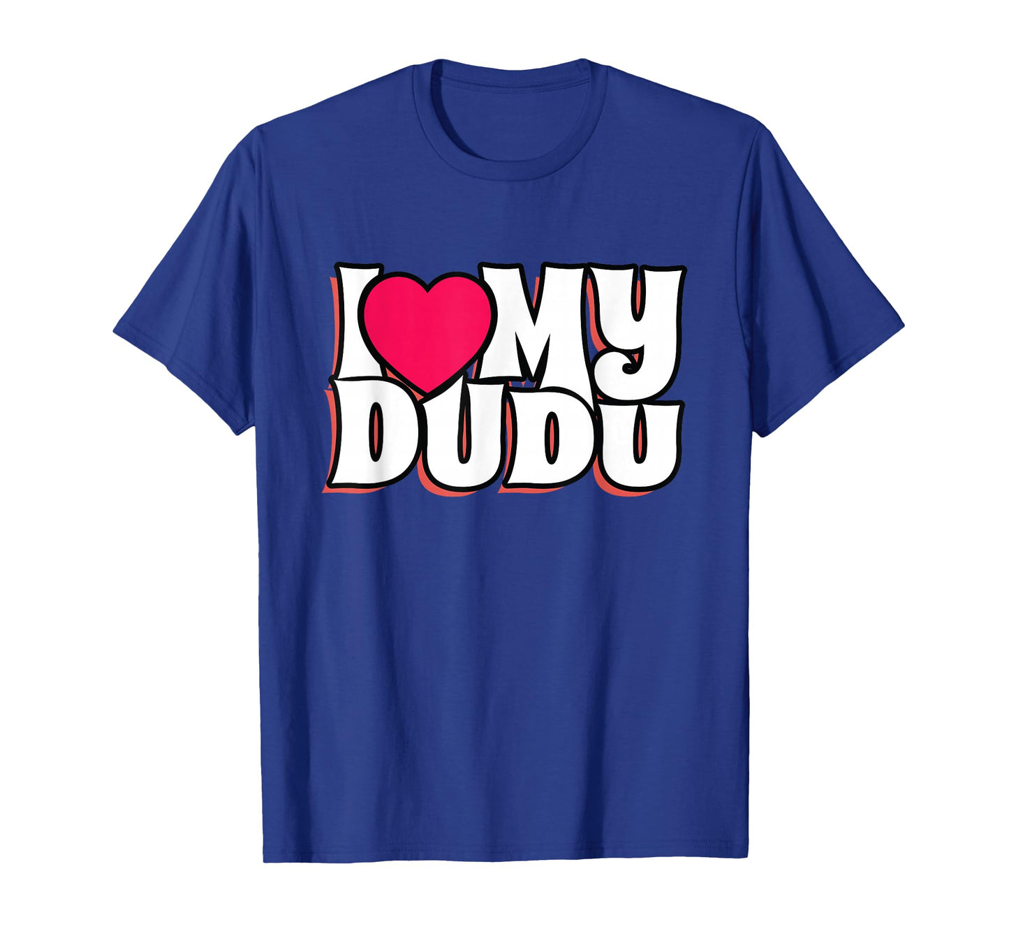 I Love My Dudu T-Shirt