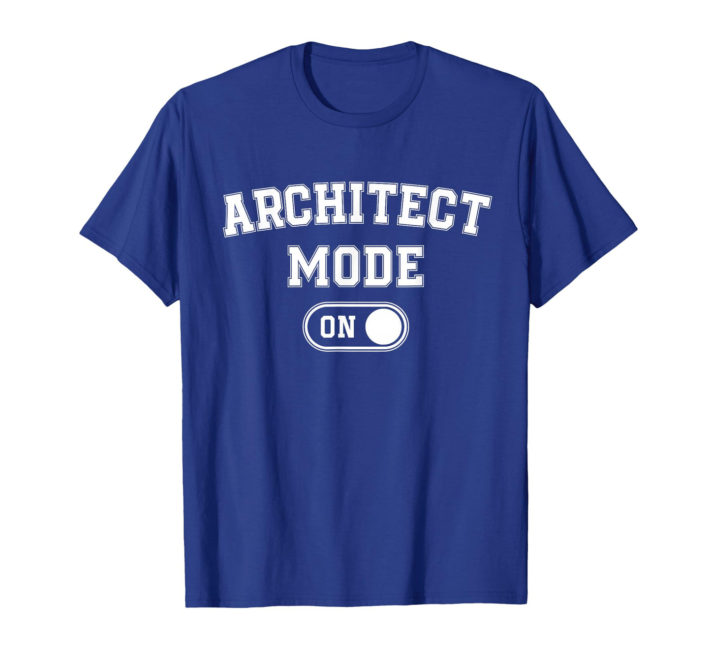 Architect Mode On Funny Architecture Gift Designer Builder T-Shirt