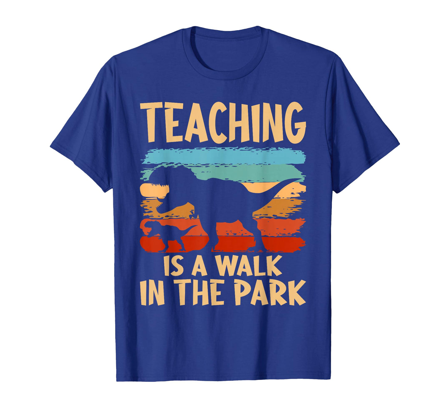 Teaching is a Walk in Park - Dinosaur Teacher T-Shirt