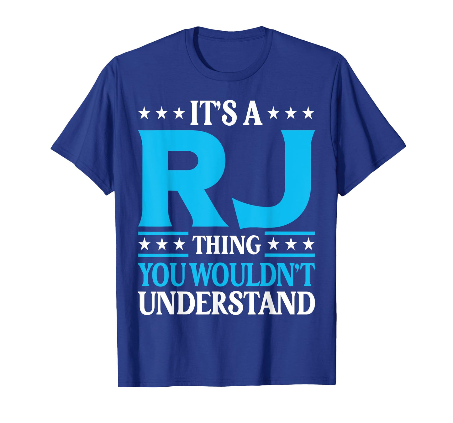 It's A Rj Thing Wouldn't Understand Personal Name Rj T-Shirt