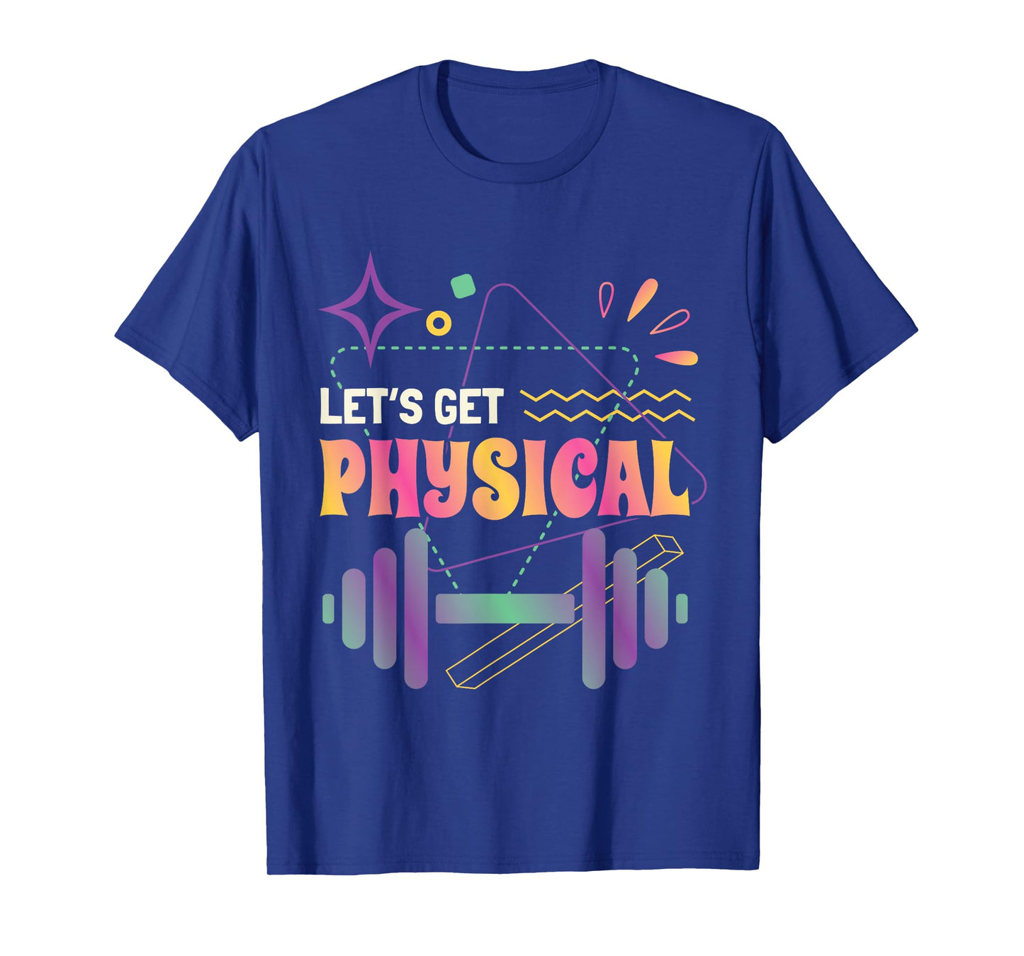 Lets Get Physical Workout Gym Tee Totally Rad 80'S Fitness T-Shirt