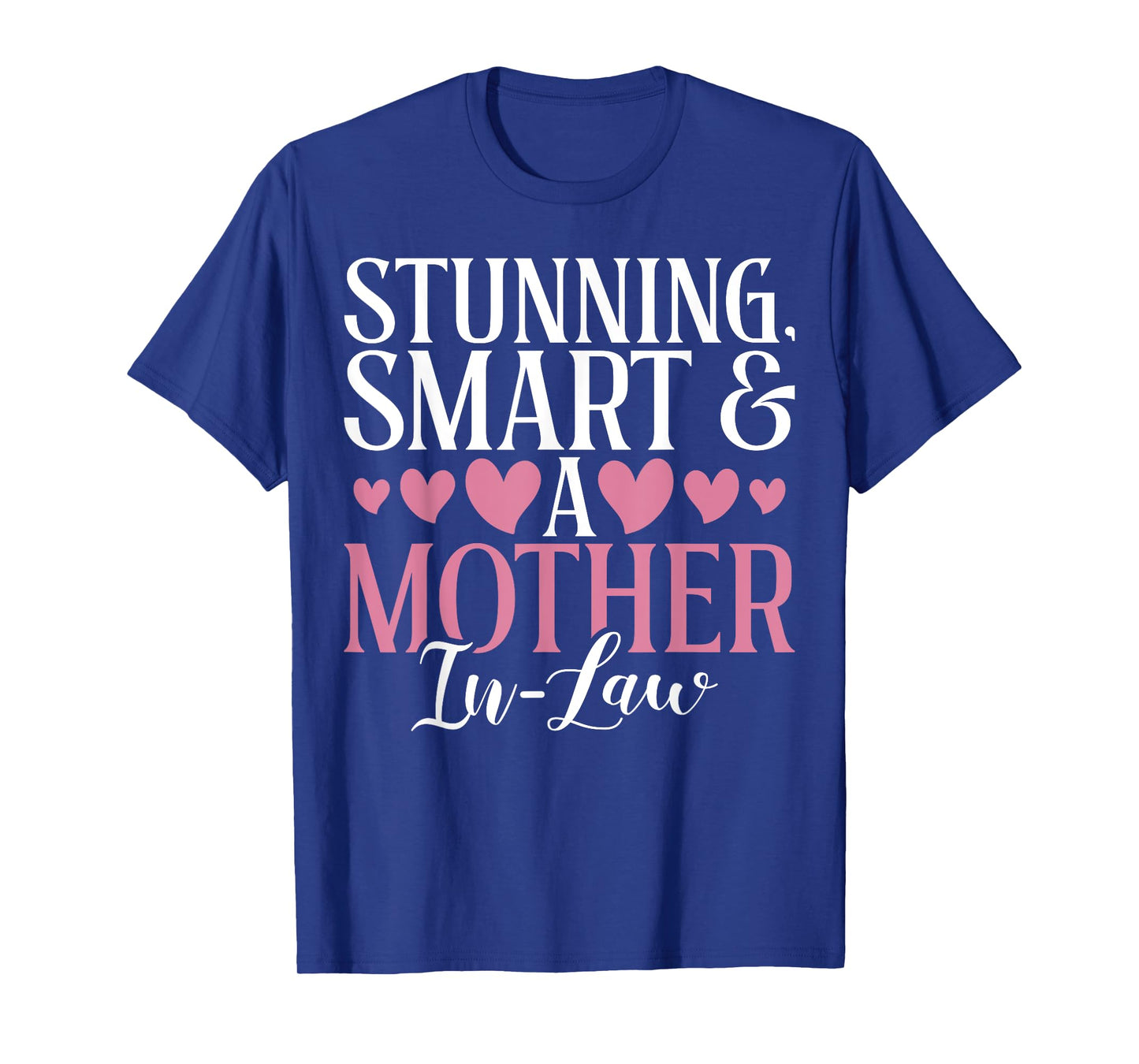 Stunning Smart and a Mother in Law T-Shirt