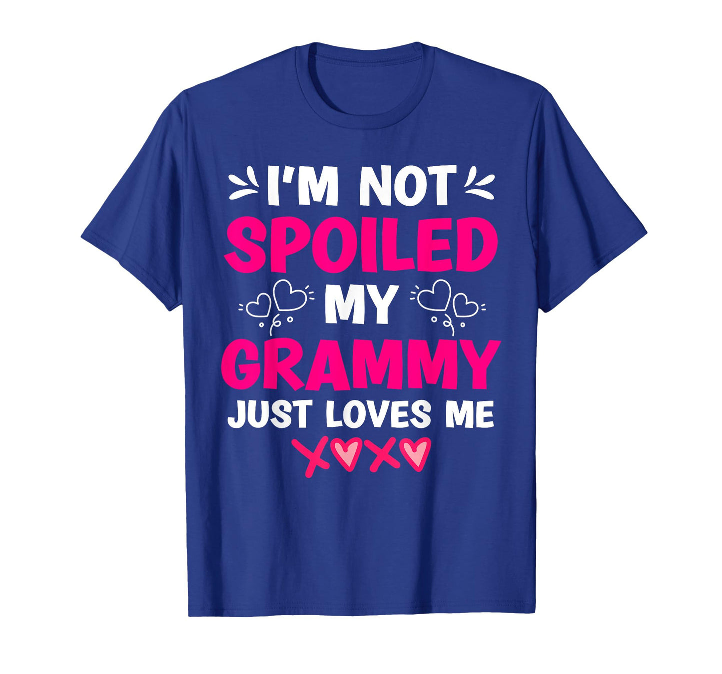 I'm Not Spoiled My Grammy Just Loves Me Granddaughter Girls T-Shirt