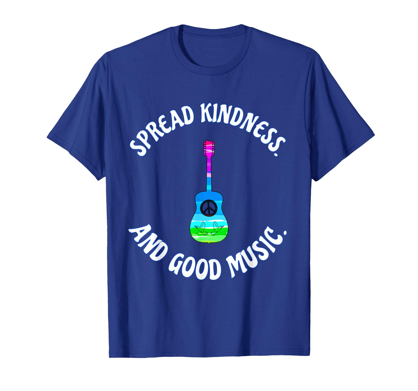 SPREAD KINDNESS AND GOOD MUSIC GUITAR LOVE T SHIRT T-Shirt