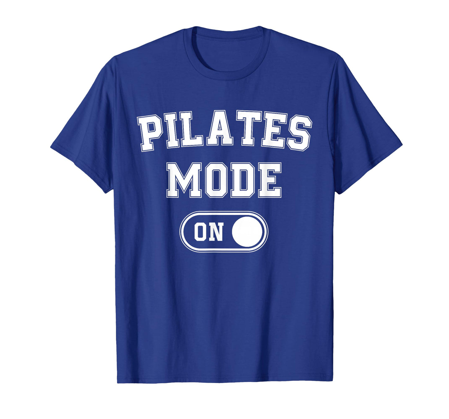 Pilates Mode On Funny Instructor Gift Yoga Fitness Lover T-Shirt