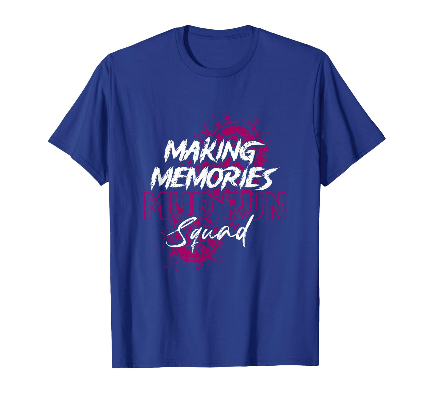 Making Memories Mud Run Squad Mud Girl Running Runner T-Shirt