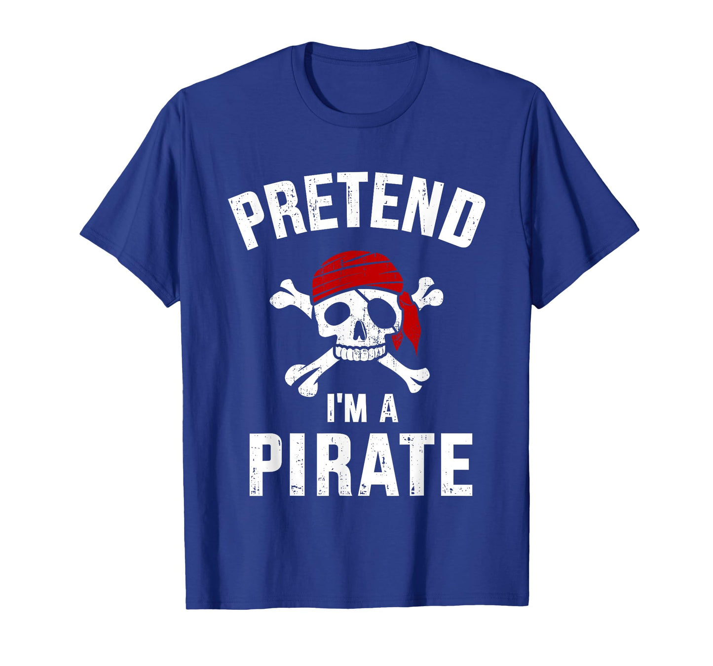 Pretend I'm a pirate funny lazy easy DIY halloween costume T-Shirt