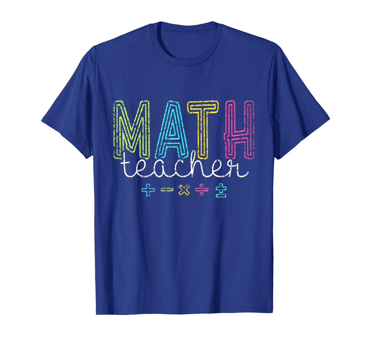 Math Teacher Mathematics School Women Men Math Teacher T-Shirt