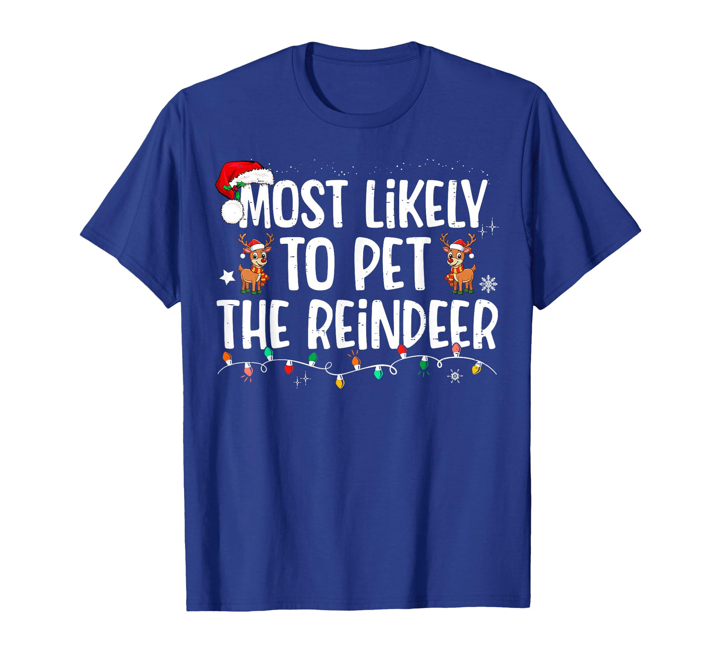 Most Likely To Pet The Reindeer Funny Christmas T-Shirt