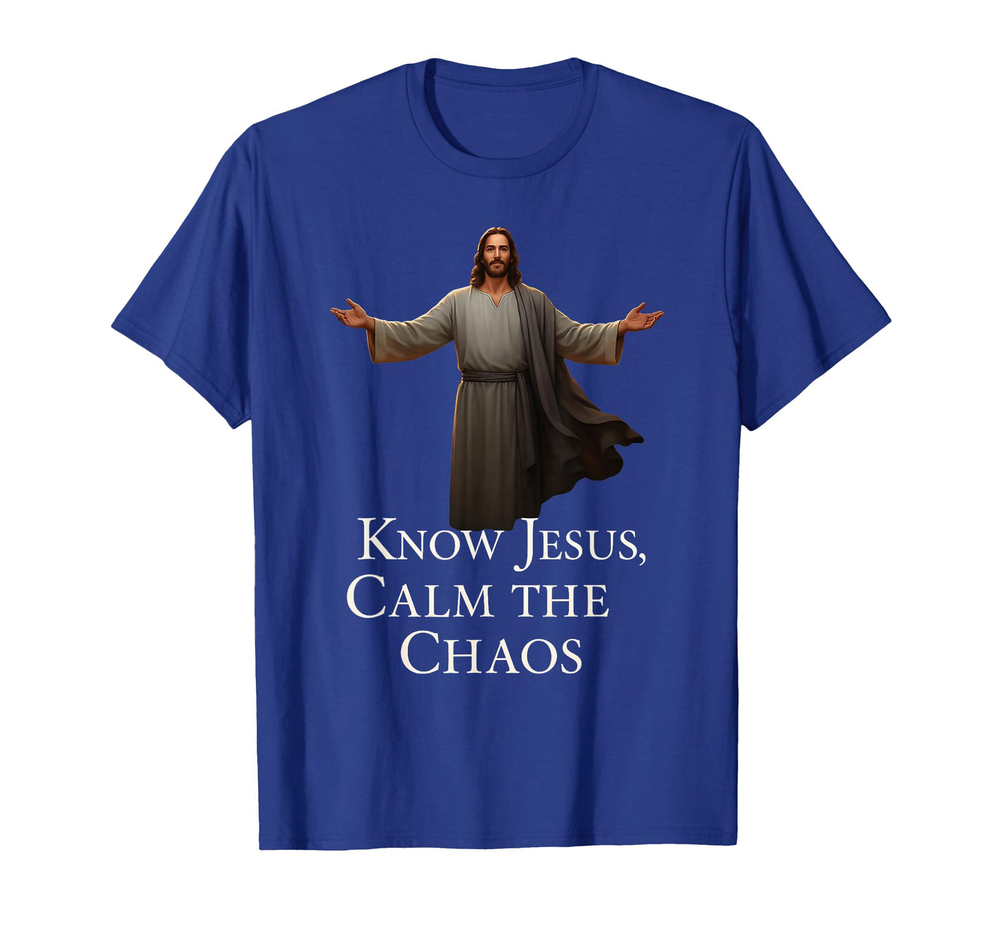 Know Jesus Calm The Chaos Christian Faith Inspiration T-Shirt