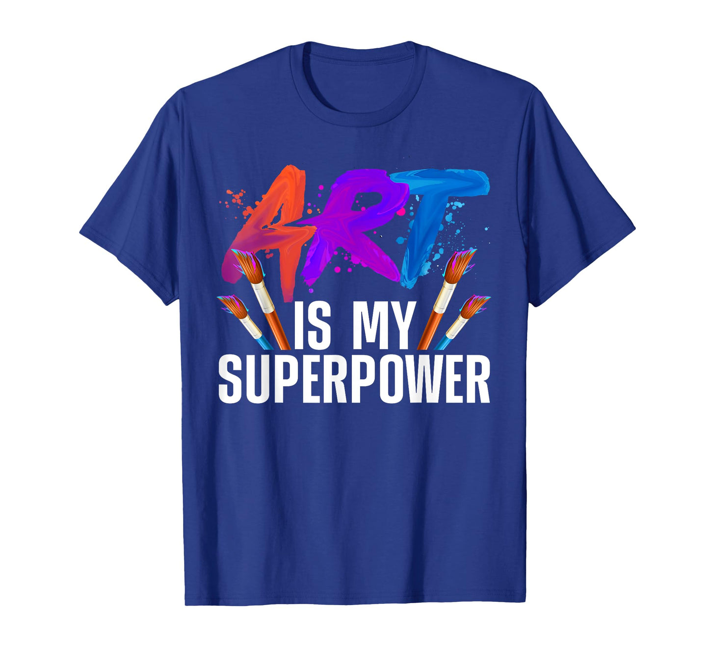 Cool Art For Men Women Art Teacher Artist Painter Superpower T-Shirt