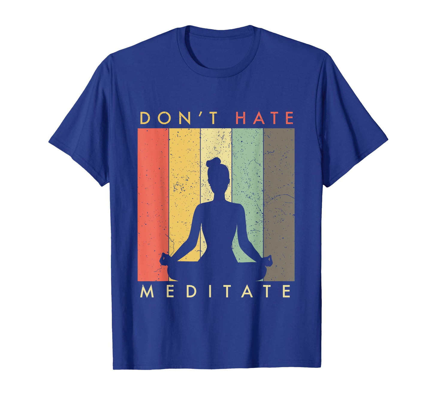 Don't Hate - Meditate - Retro Vintage T-Shirt