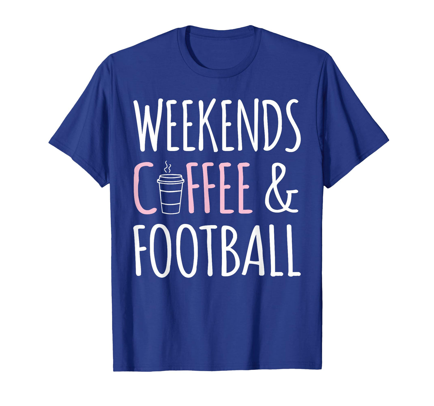 Coffee Lover Football Player - Weekends Coffee And Football T-Shirt