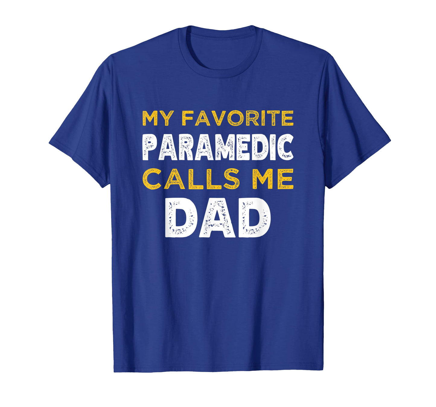 Mens My Favorite Paramedic Calls Me Dad T-Shirt