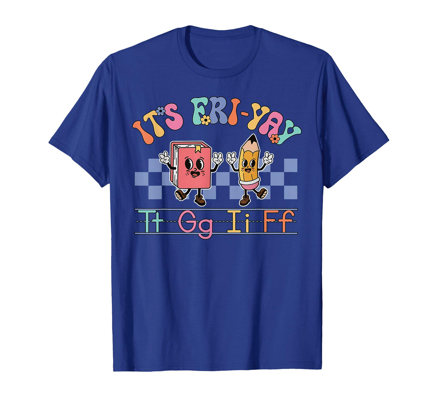 Happy Friday Lovers Fun FriYay TGIF Teacher School T-Shirt