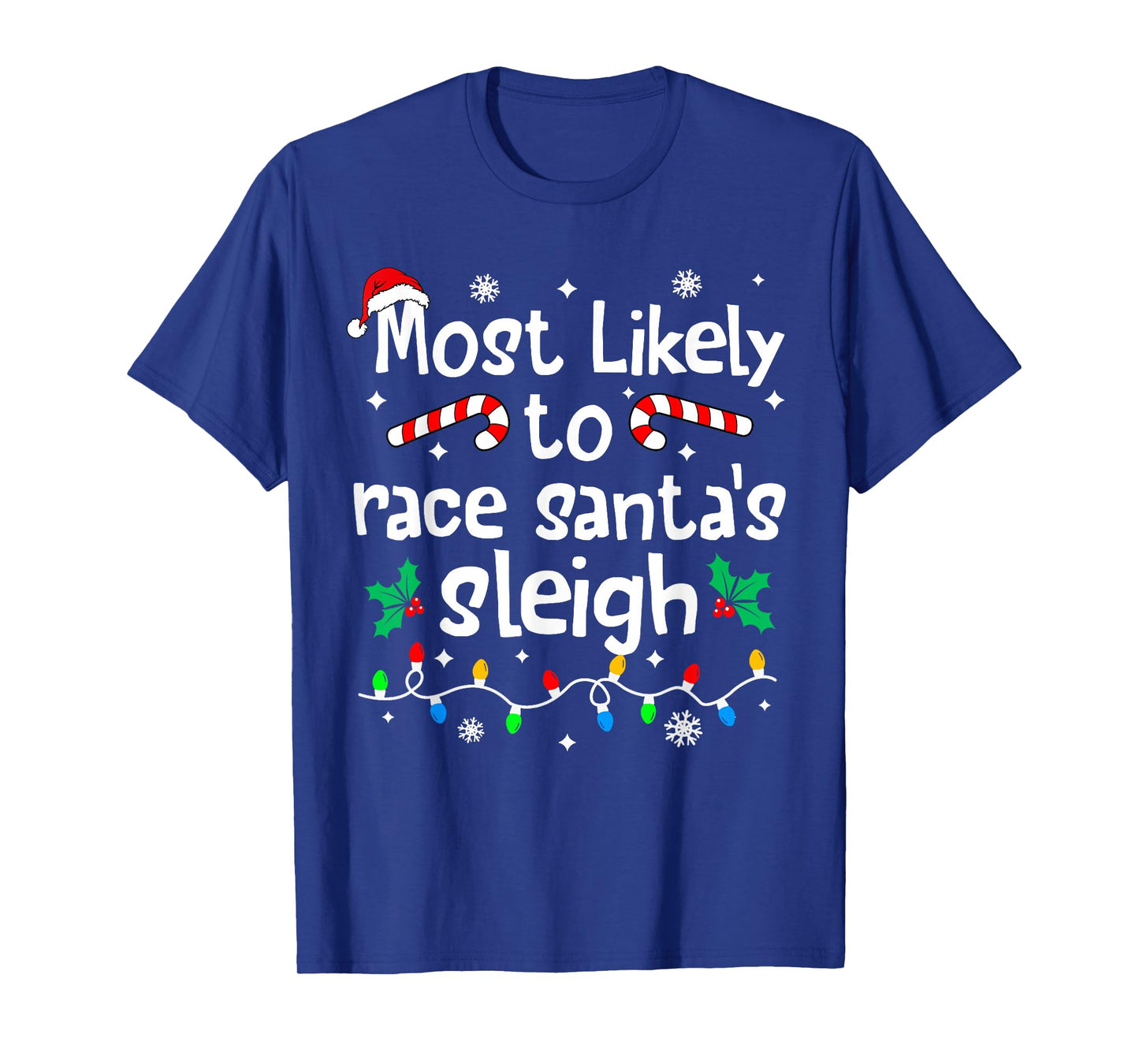 Most Likely to Race Santa's Sleigh Christmas Matching Family T-Shirt