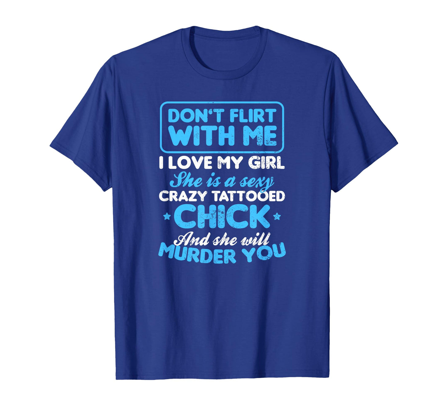 Tattooed Girlfriend Shirt | Don't Flirt With Me Gift T-Shirt