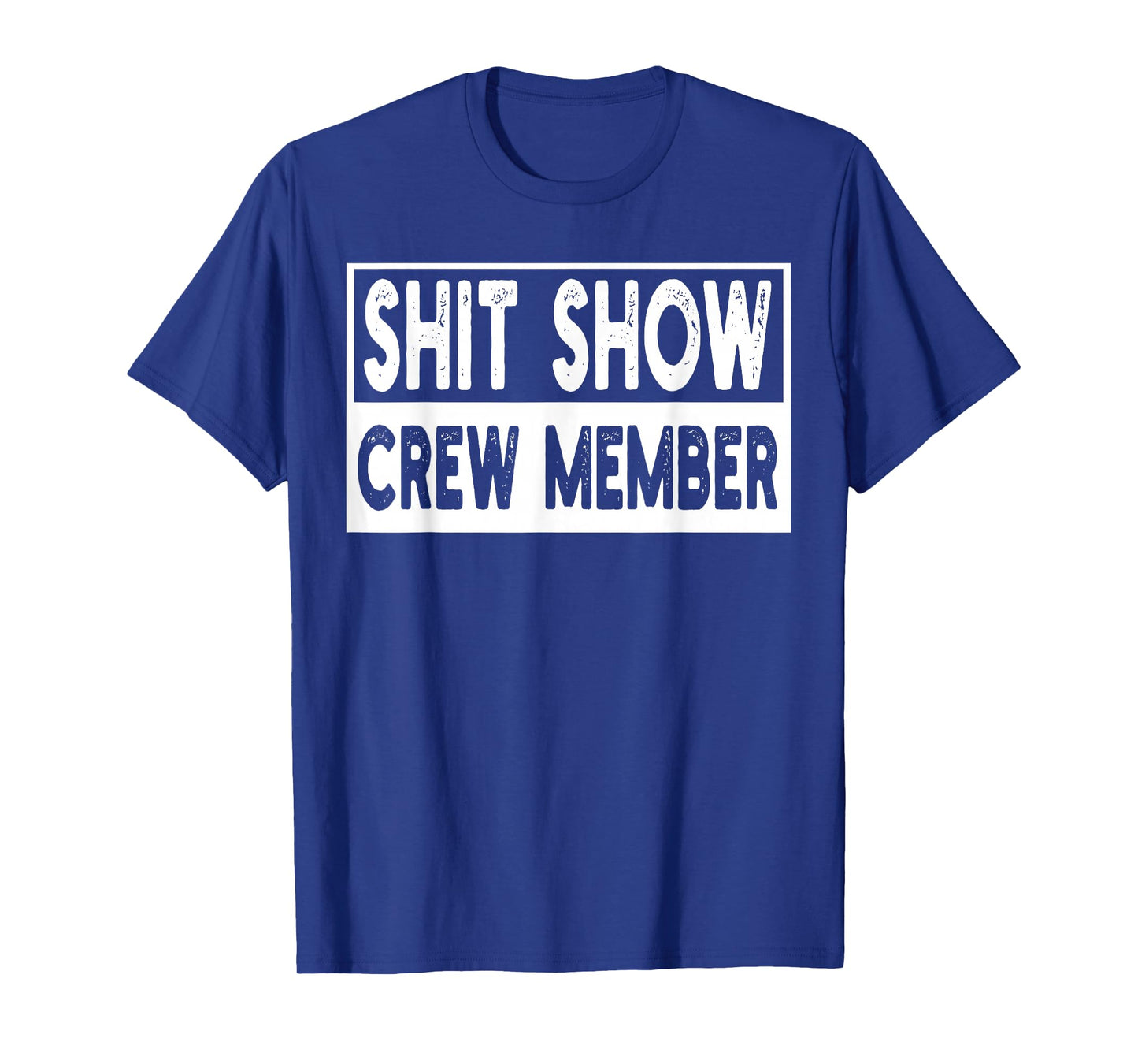Shit Show Crew Member Funny Employees Friends Family Gifts T-Shirt