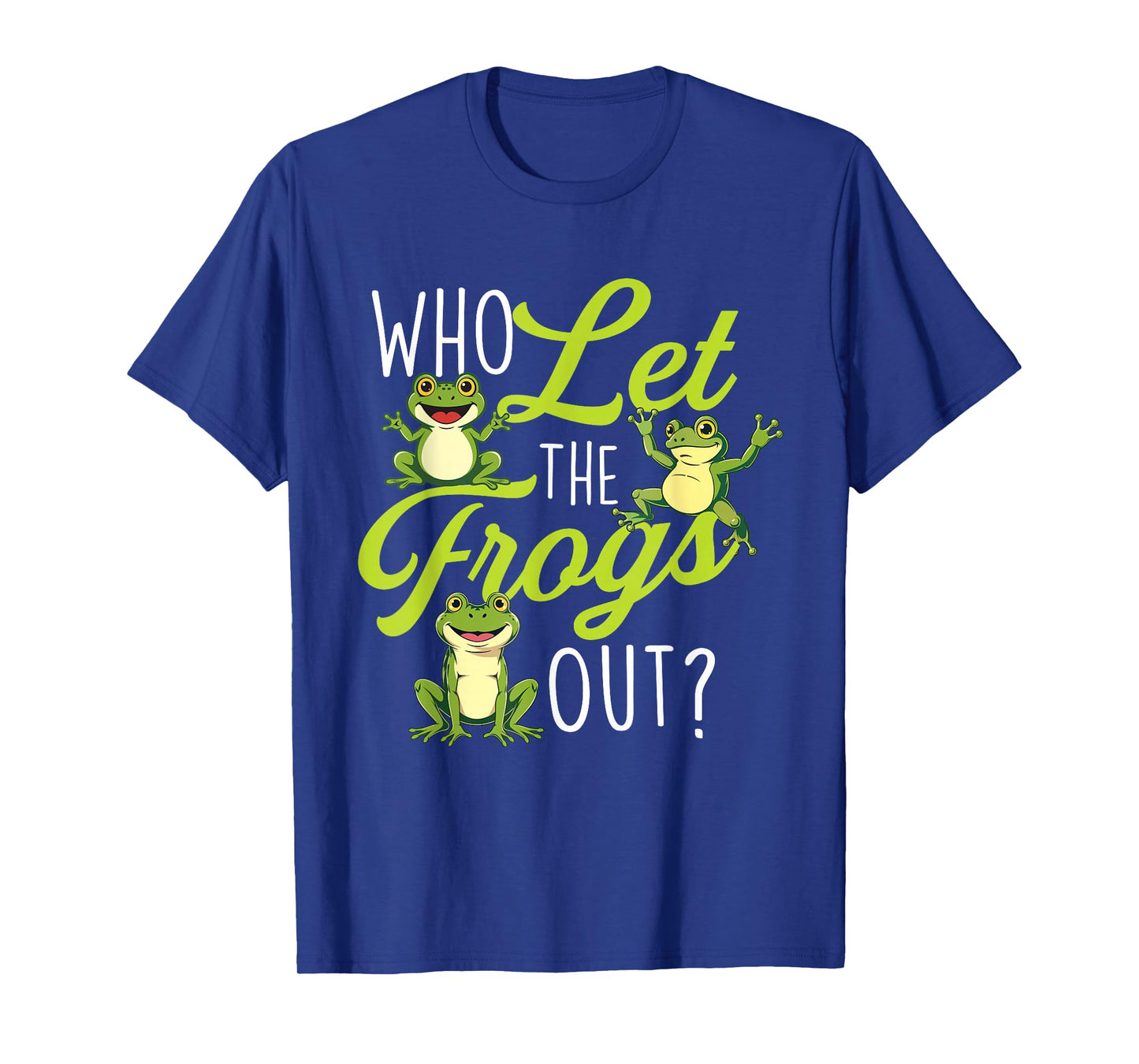 Who Let The Frogs Out - Amphibian Lover Frog Owner T-Shirt