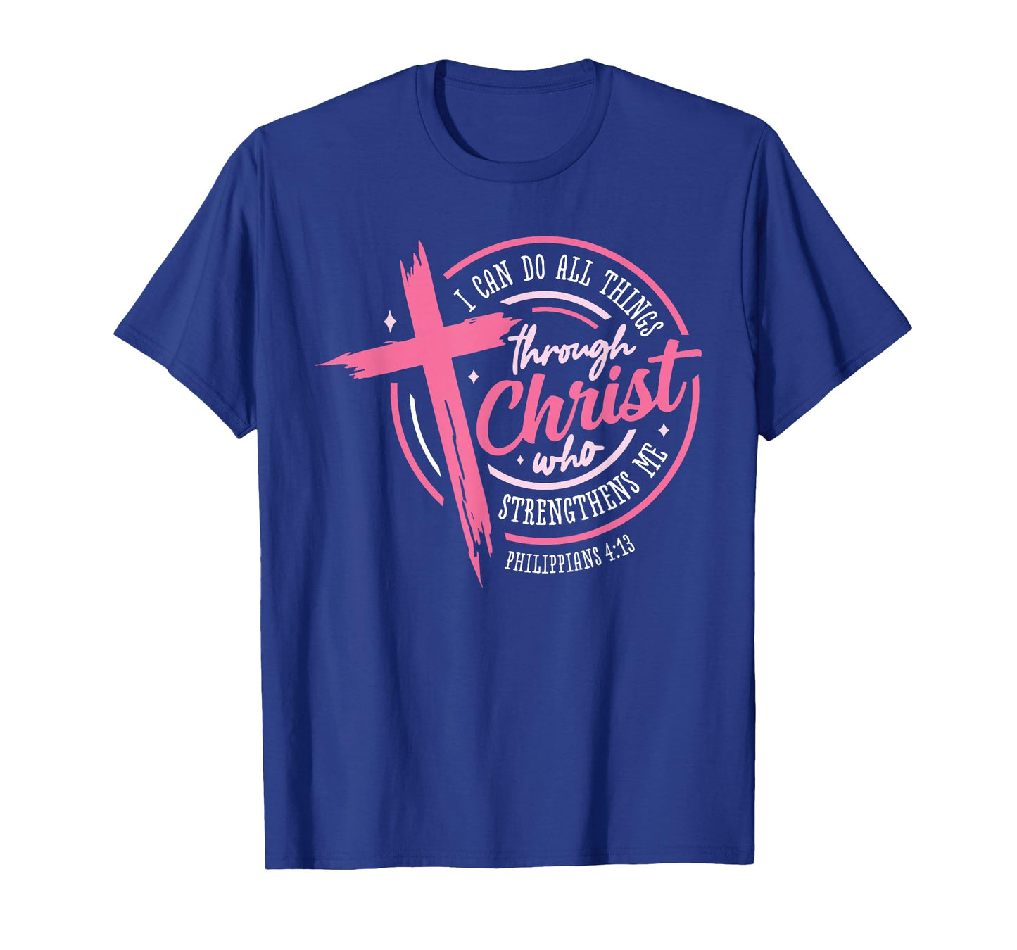 I Can Do All Things Through Christ Breast Cancer Awareness T-Shirt