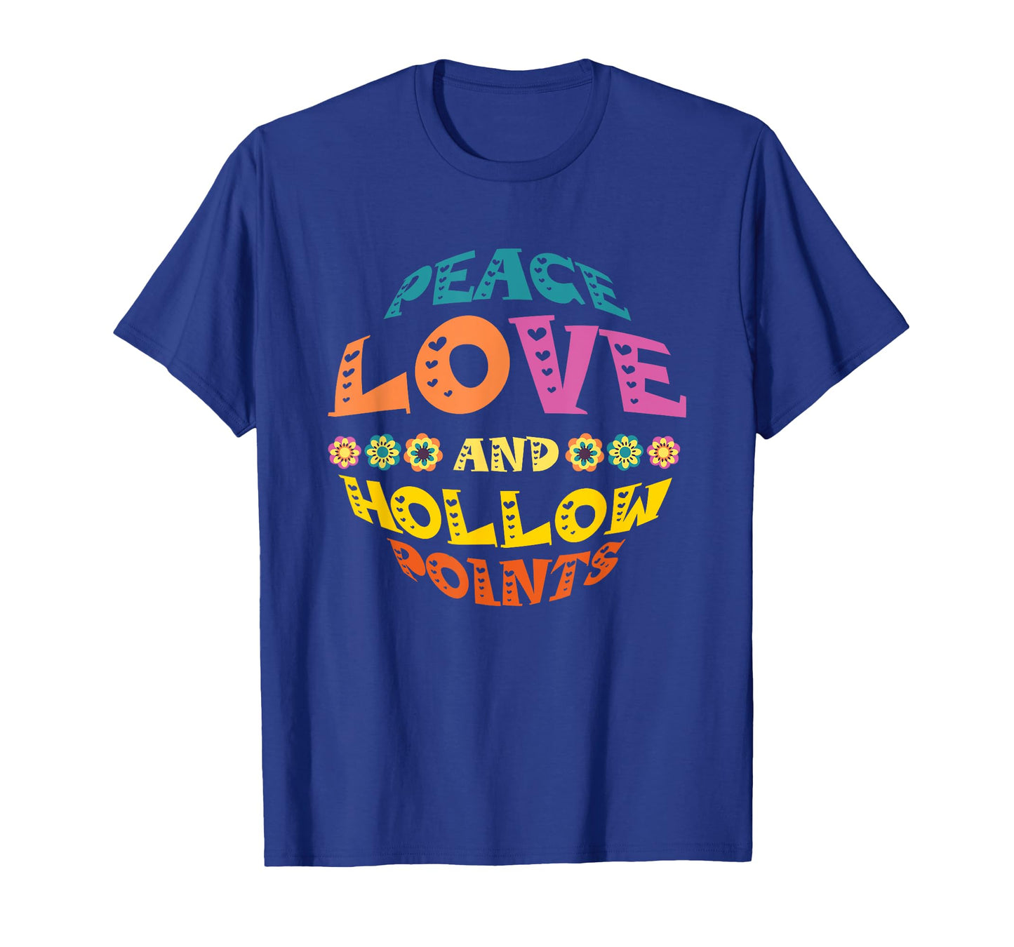 Peace Love And Hollow Points T-Shirt