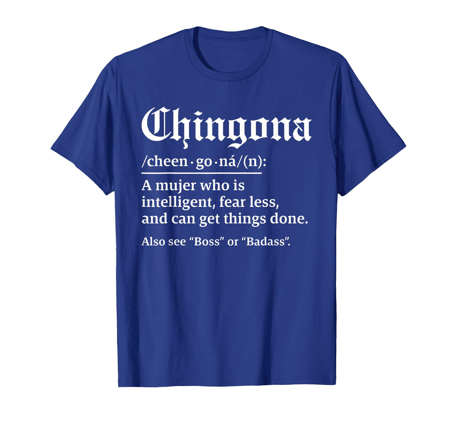 Chingona Definition, Chillona Pero Chingona T-Shirt