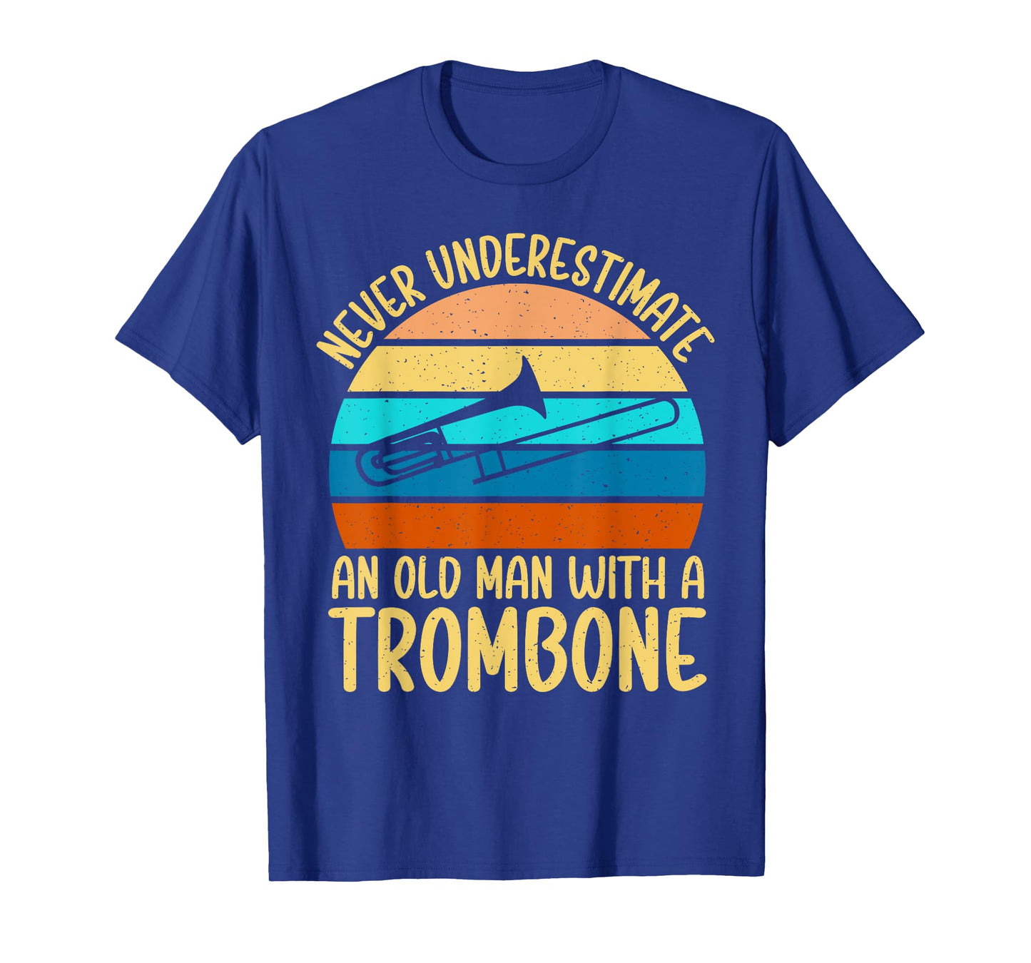Never underestimate an old Man with a Trombone T-Shirt