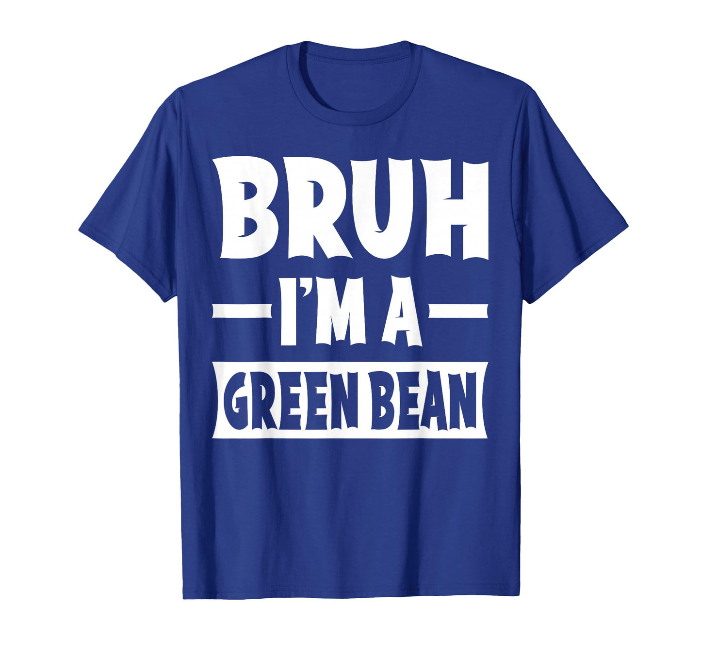 Bruh I'm A Green Bean Funny Lazy Halloween Costume Party T-Shirt