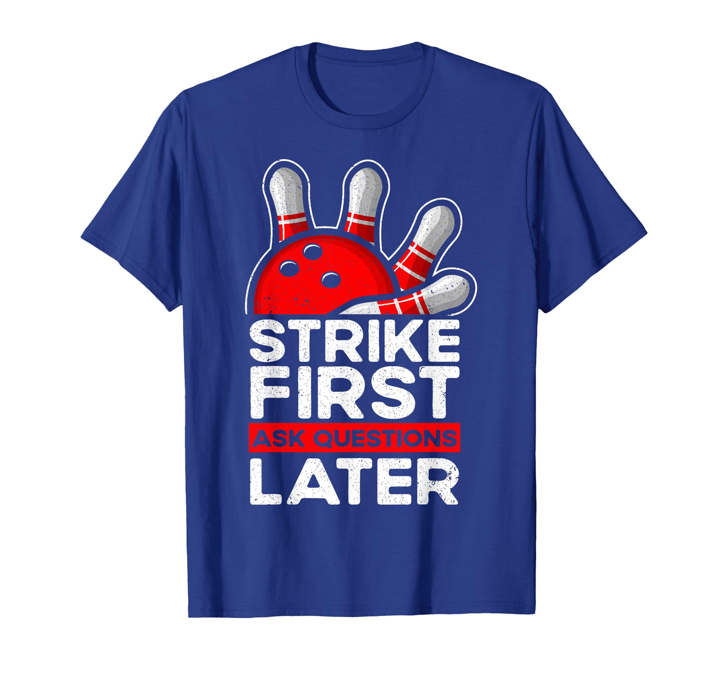 Strike - Bowler Bowling Ball Funny Bowling T-Shirt