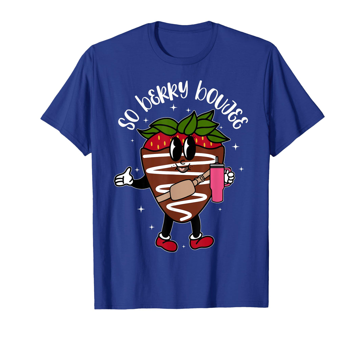 So Berry Boujee Chocolate Covered Strawberry T-Shirt
