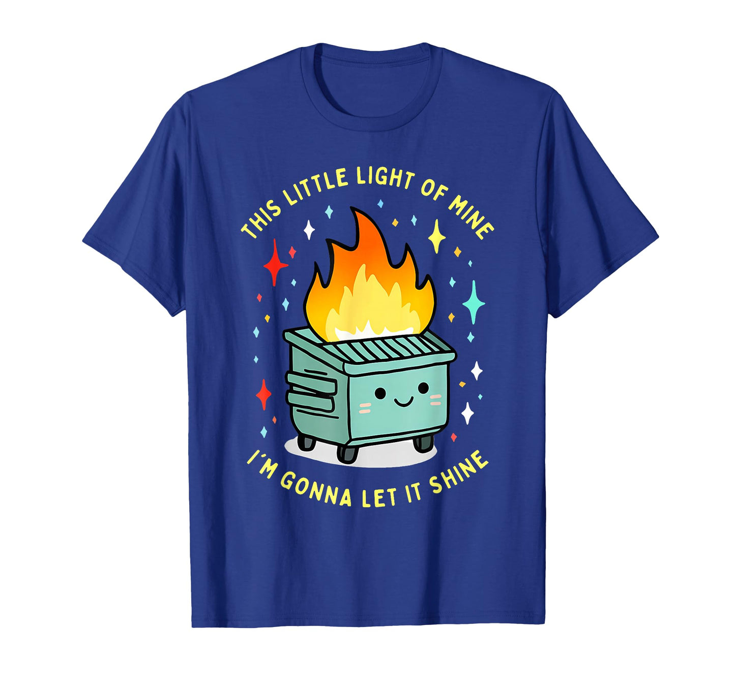 Funny This Little Light-of Mine Lil Dumpster Fire Meme T-Shirt